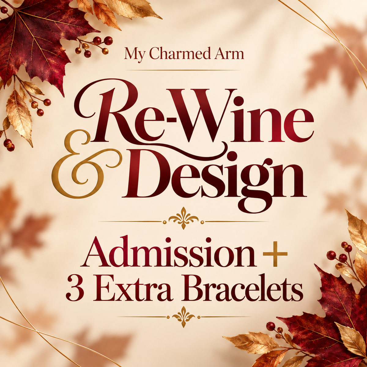 Re-Wine & Design — Admission + 3 Extra Bracelets