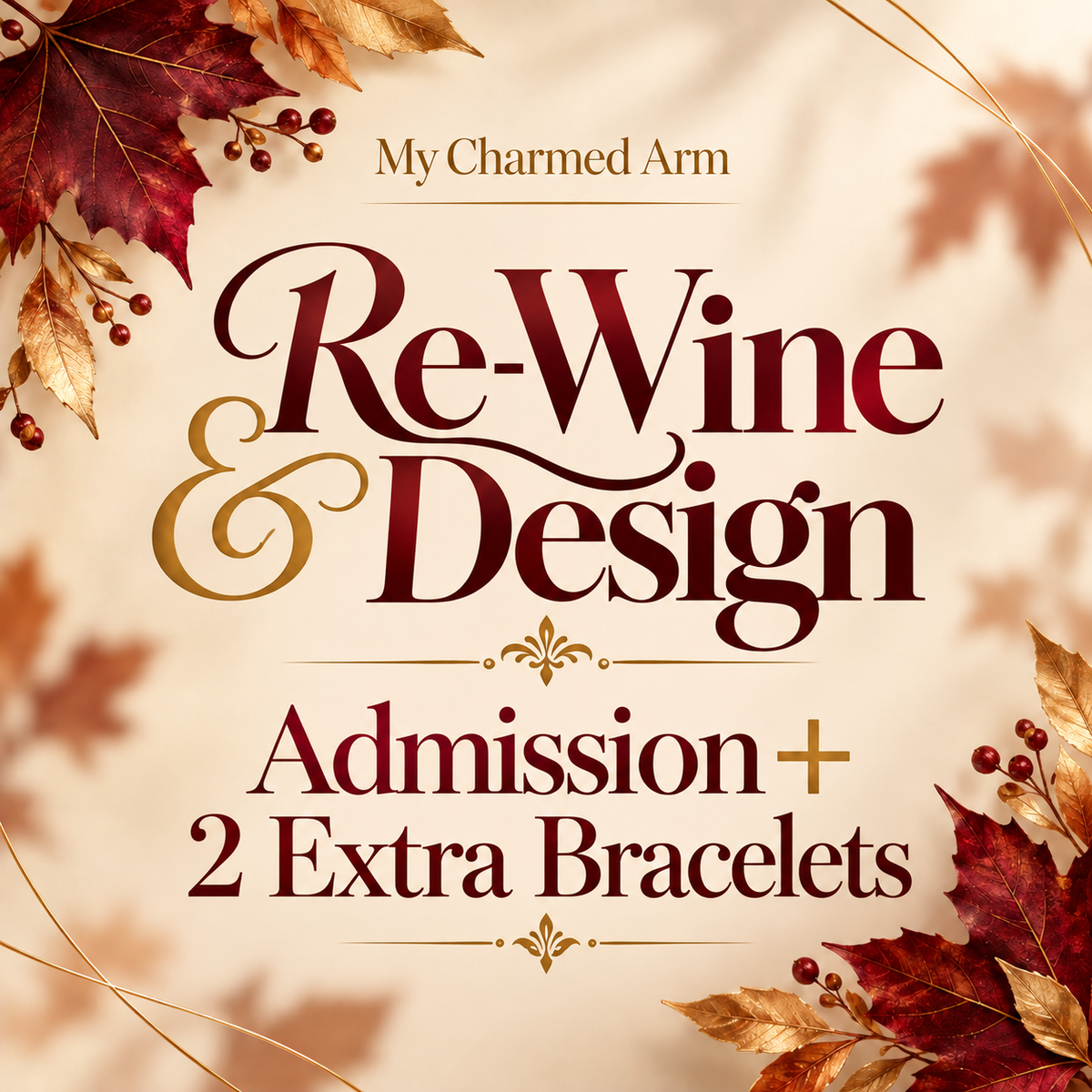 Re-Wine & Design — Admission + 2 Extra Bracelets
